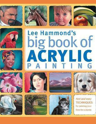 Lee Hammond's Big Book of Acrylic Painting(English, Paperback, Hammond Lee)