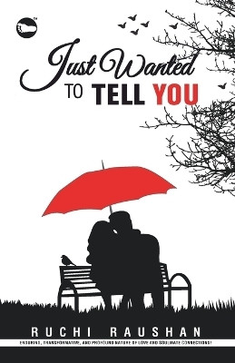 Just Wanted To Tell You(English, Paperback, Raushan Ruchi)