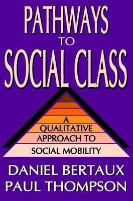 Pathways to Social Class(English, Paperback, Bertaux Daniel)