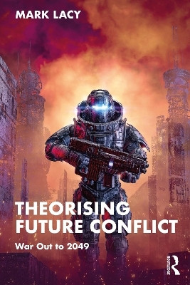 Theorising Future Conflict(English, Paperback, Lacy Mark)