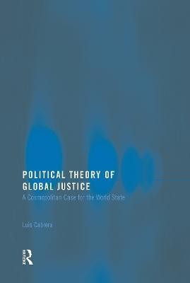 Political Theory of Global Justice(English, Paperback, Cabrera Luis)