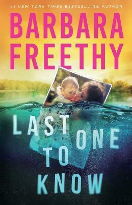 Last One To Know(English, Paperback, Freethy Barbara)