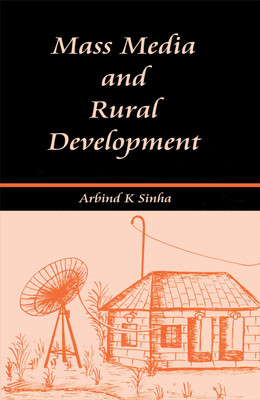 Mass Media and Rural Development(Hardcover, Arbind K Sinha)