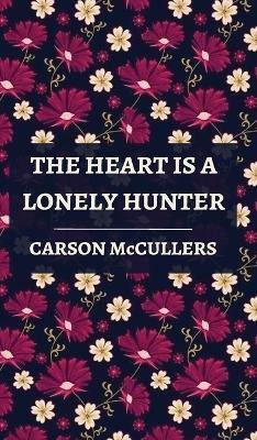 The Heart is a Lonely Hunter(English, Hardcover, McCullers Carson)