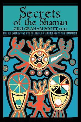 Secrets Of The Shaman(English, Paperback, Scott Gini Graham PH D Scott)