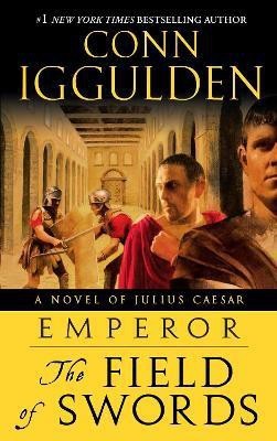 Emperor: The Field of Swords(English, Paperback, Iggulden Conn)