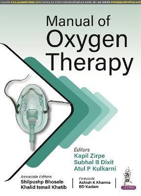 Manual of Oxygen Therapy(English, Paperback, Zirpe Kapil)