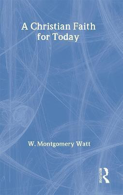 A Christian Faith for Today(English, Hardcover, Watt Prof W Montgomery)