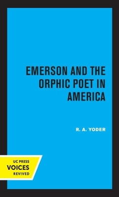 Emerson and the Orphic Poet in America(English, Hardcover, Yoder R. A.)