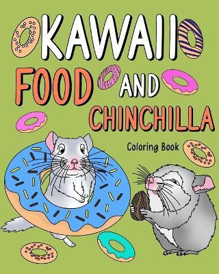 Kawaii Food and Chinchilla Coloring Book(English, Paperback, Paperland)