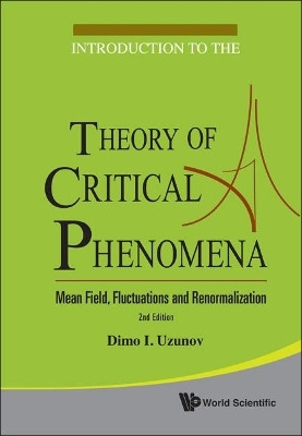 Introduction To The Theory Of Critical Phenomena: Mean Field, Fluctuations And Renormalization (2nd Edition)(English, Hardcover, Uzunov Dimo I)