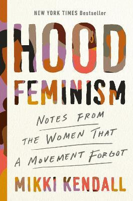 Hood Feminism(English, Hardcover, Kendall Mikki)