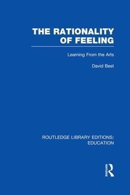 The Rationality of Feeling (RLE Edu K)(English, Paperback, Best David)