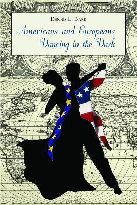 Americans and Europeans-Dancing in the Dark(English, Paperback, Bark Dennis)