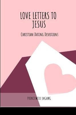 Love Letters to Jesus(English, Paperback, Lagang Princewill)