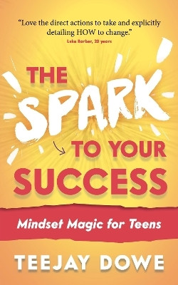 The Spark to Your Success(English, Paperback, Dowe TeeJay)