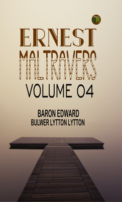 Ernest Maltravers Volume 04(Paperback, Baron Edward Bulwer Lytton Lytton)