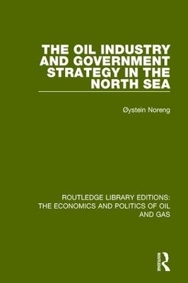 The Oil Industry and Government Strategy in the North Sea(English, Hardcover, Noreng Oystein)