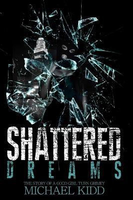 Shattered Dreams(English, Paperback, Kidd Michael)
