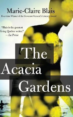 The Acacia Gardens(English, Paperback, Blais Marie-Claire)