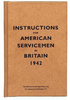 Instructions for American Servicemen in Britain, 1942(English, Hardcover, unknown)