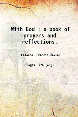 With God A book of prayers and reflections. 1911 [Hardcover](Hardcover, Francis Xavier Lasance)