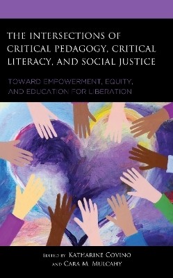 The Intersections of Critical Pedagogy, Critical Literacy, and Social Justice(English, Hardcover, unknown)