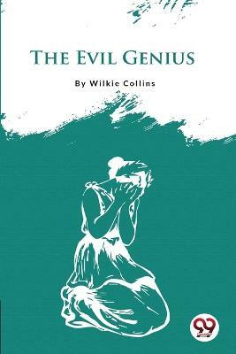 The Evil Genius(Paperback, Wilkie Collins)