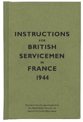 Instructions for British Servicemen in France, 1944(English, Hardcover, unknown)