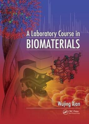 A Laboratory Course in Biomaterials(English, Electronic book text, Xian Wujing)