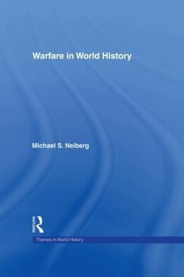 Warfare in World History(English, Hardcover, Neiberg Michael S.)