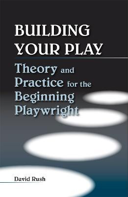 Building Your Play(English, Paperback, Rush David)
