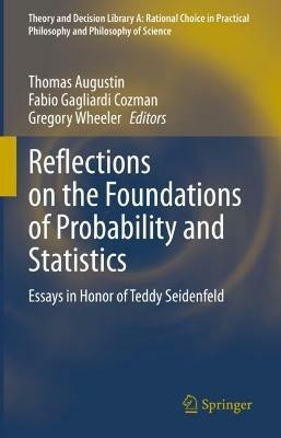 Reflections on the Foundations of Probability and Statistics(English, Hardcover, unknown)