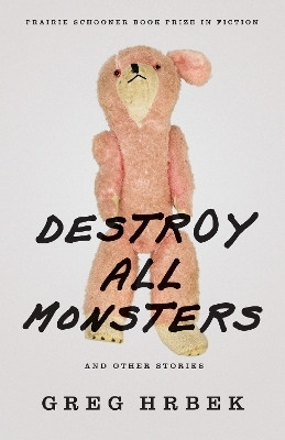 Destroy All Monsters, and Other Stories(English, Paperback, Hrbek Greg)