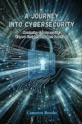 A Journey into Cybersecurity(English, Paperback, Brooks Cameron)