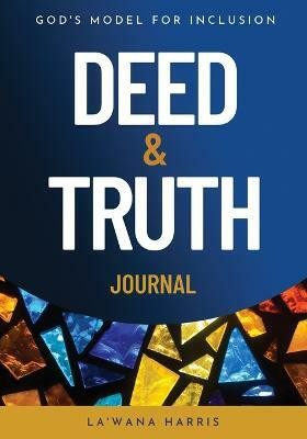 Deed & Truth Journal(English, Paperback, Harris La'wana)