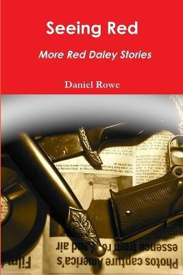 Seeing Red, More Red Daley Stories(English, Paperback, Rowe Daniel)