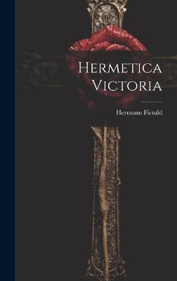 Hermetica Victoria(English, Hardcover, Fictuld Hermann)