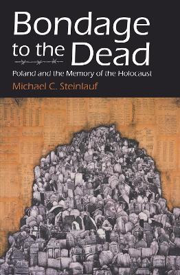 Bondage to the Dead(English, Paperback, Steinlauf Michael C.)