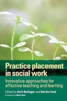 Practice Placement in Social Work(Paperback, Bellinger, Ford, Doel)