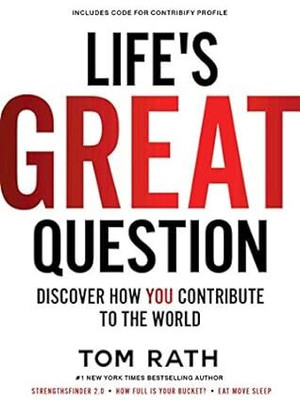 LifeS Great Question: Discover How You Contribute To The World(Hardcover, Tom Rath)