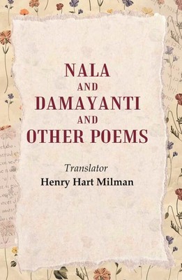 Nala and Damayanti and Other Poems [Hardcover](Hardcover, Translator: Henry Hart Milman)