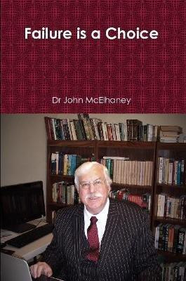 Failure is a Choice(English, Paperback, McElhaney John Dr)