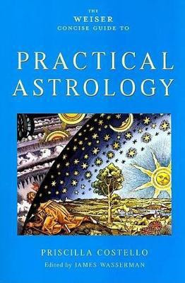 Weiser Concise Guide to Practical Astrology(English, Paperback, Costello Priscilla)
