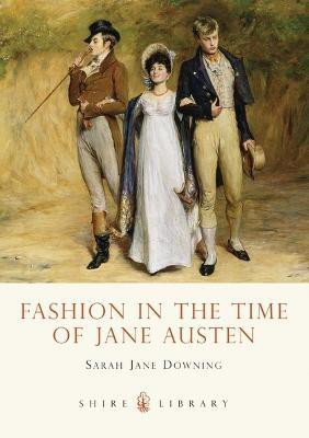 Fashion in the Time of Jane Austen(English, Electronic book text, Downing Sarah Jane)