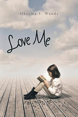 Love Me(English, Paperback, Woods Okeema S)