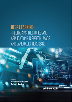 Deep Learning: Theory Architectures and Applications in Speech Image and Language Processing(Hardcover, Gyanendra Verma, Rajesh Doriya)