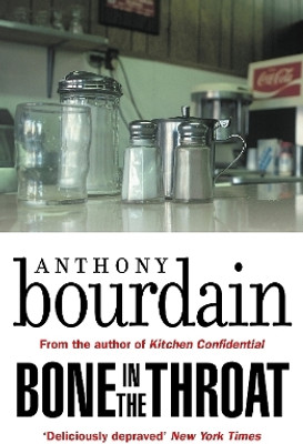 Bone In The Throat(English, Paperback, Bourdain Anthony)