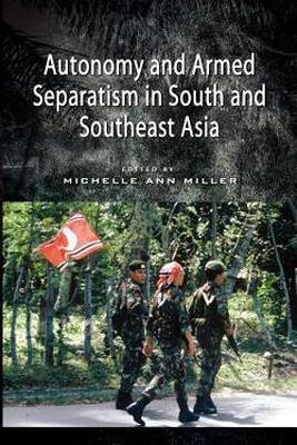 Autonomy and Armed Separatism in South and Southeast Asia(English, Paperback, unknown)