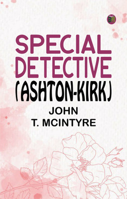 Special Detective (Ashton-Kirk)(Paperback, John T. McIntyre)